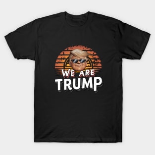 We Are Trump T-Shirt